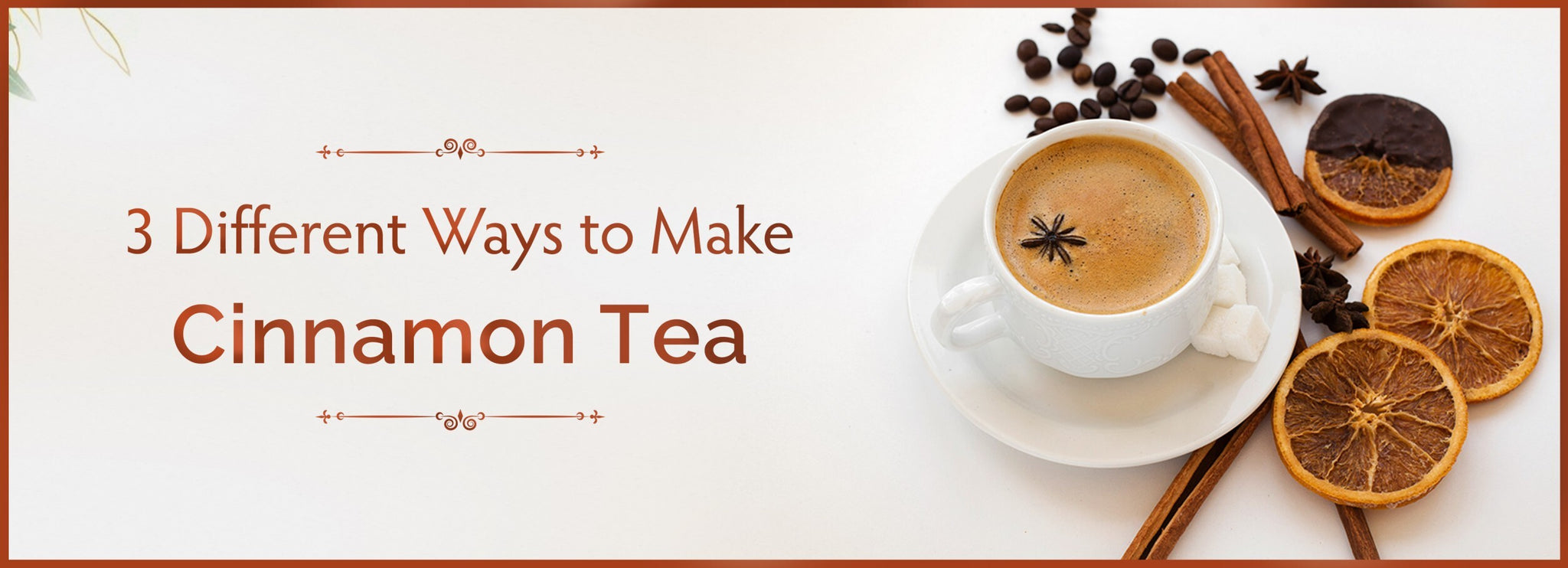 3 Different Ways to Make Cinnamon Tea